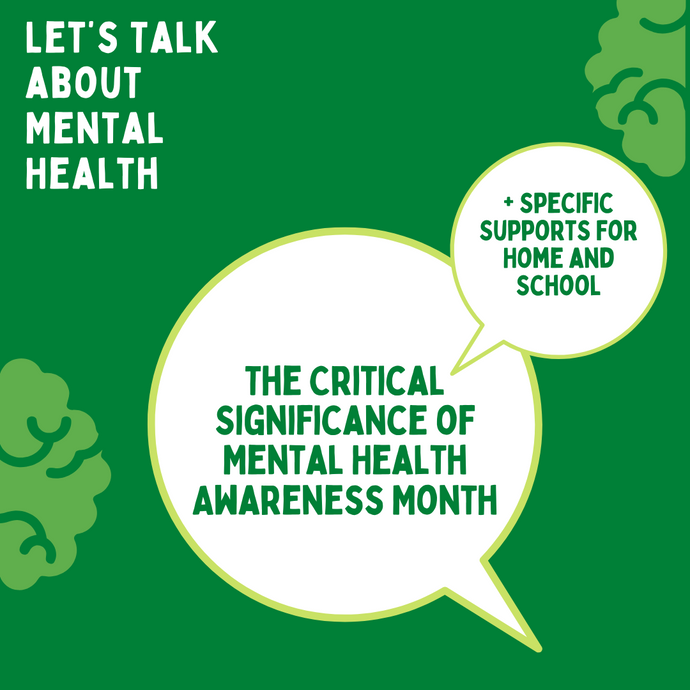 The Critical Significance of Mental Health Awareness Month + Specific Supports For Home and School