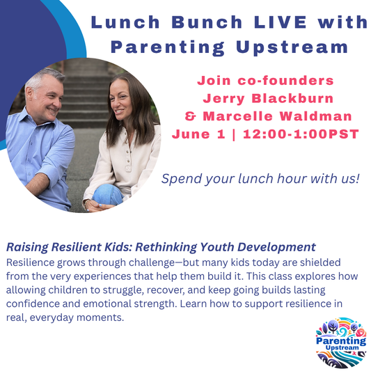 Lunch Bunch LIVE with Parenting Upstream | Raising Resilient Kids: Rethinking Youth Development