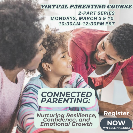 LIVE Virtual Course- Connected Parenting: Nurturing Resilience, Confidence, and Emotional Growth